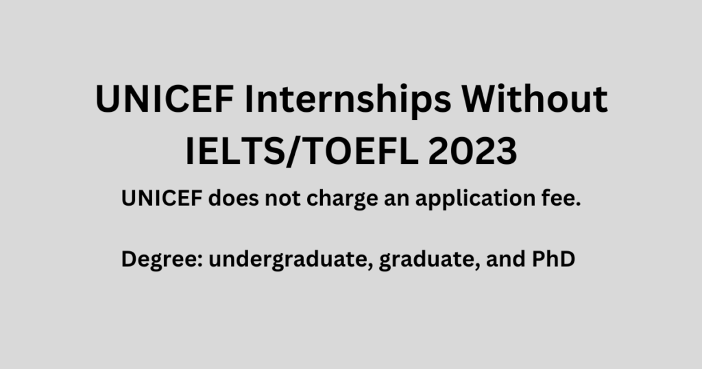 UNICEF Internships Without IELTS/TOEFL 2023