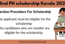 Blind PH scholarship Kerala 2023: Application procedure, Academic Requirements, Benefits