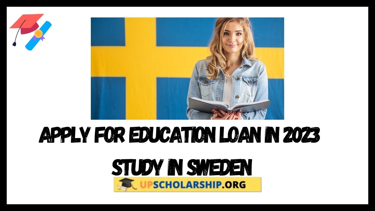 Apply for Education Loan in 2023 to Study in Sweden