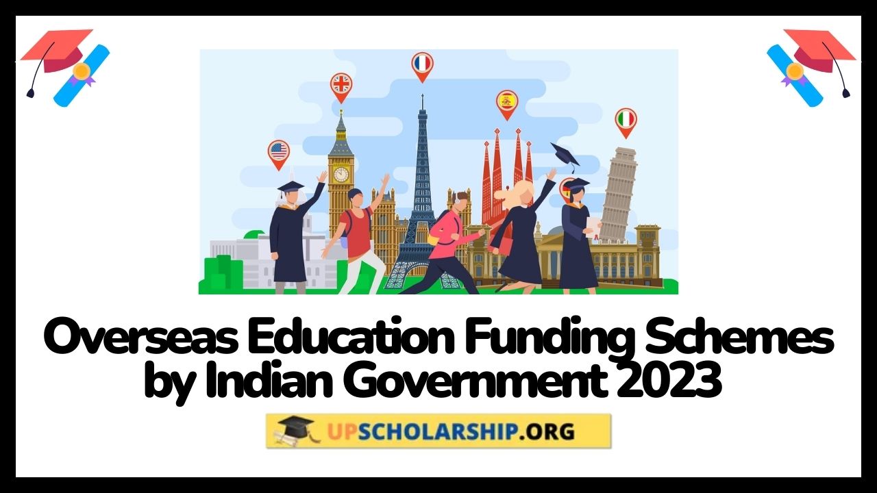 Overseas Education Funding Schemes by Indian Government 2023