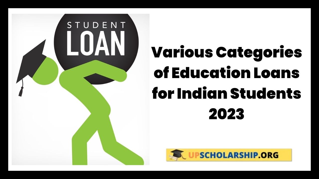 Various Categories of Education Loans for Indian Students 2023