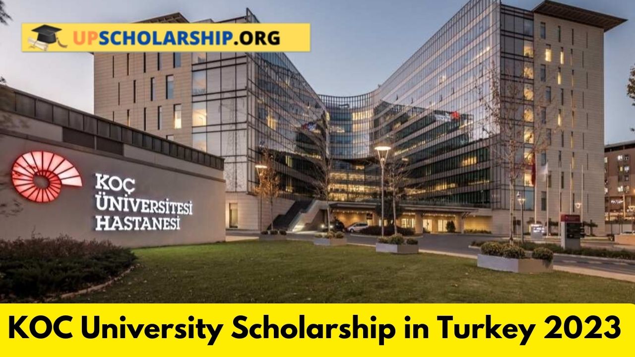 KOC University Scholarship in Turkey 2023 | Apply Now