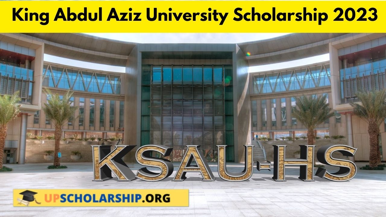 King Abdul Aziz University Scholarship 2023 | Apply Now