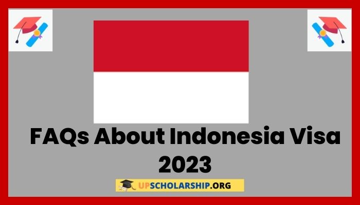 FAQs About Indonesia Visa 2023