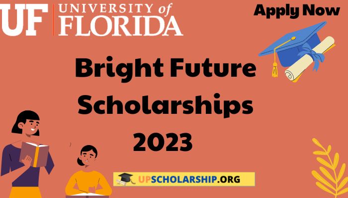 Bright Future Scholarships 2023