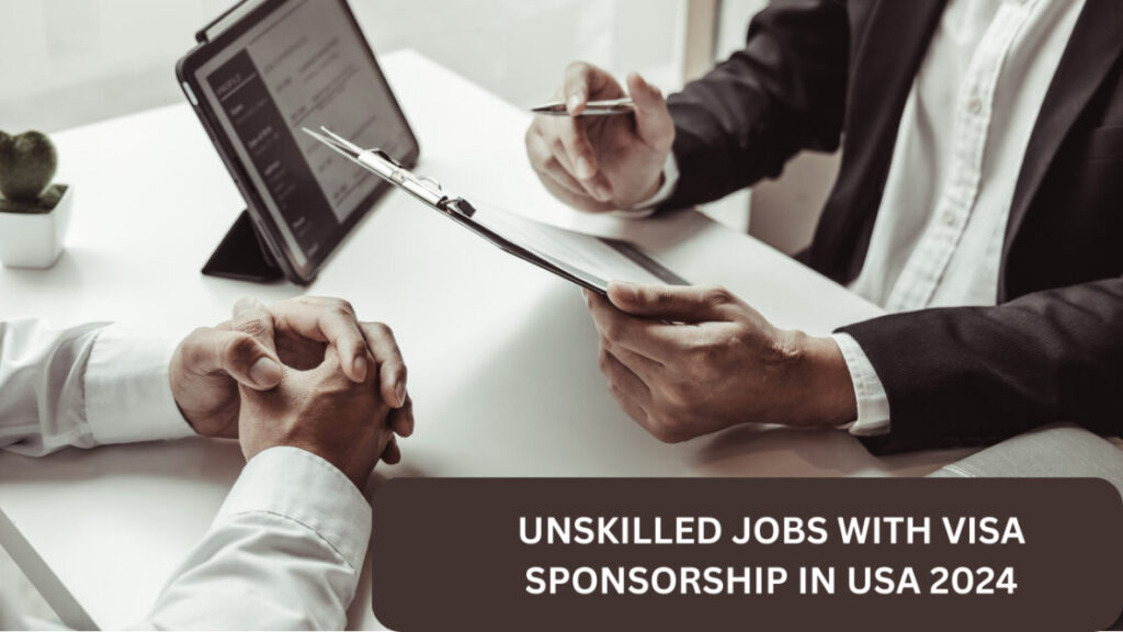 UNSKILLED JOBS WITH VISA SPONSORSHIP IN USA 2024