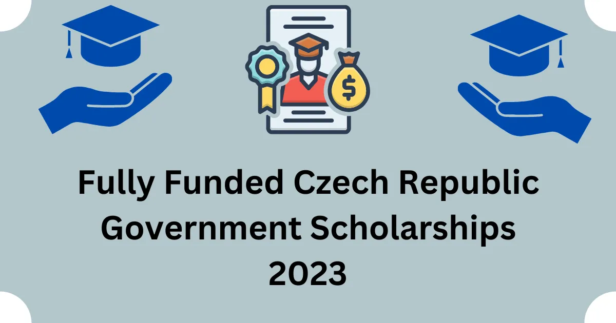 Fully Funded Czech Republic Government Scholarships 2023